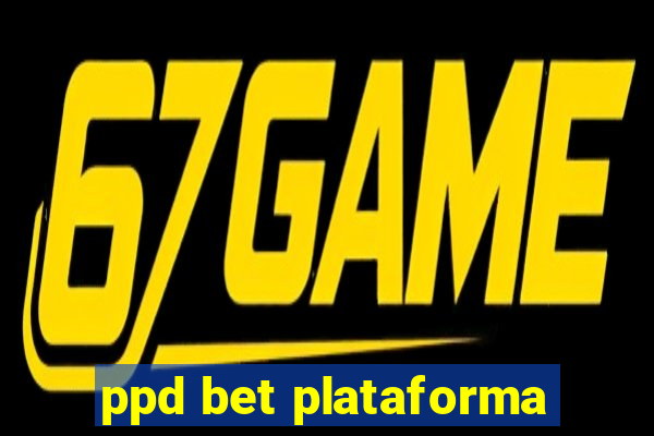 ppd bet plataforma